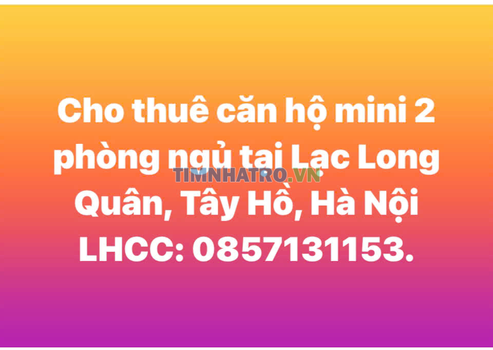 Chính Chủ Cho Thuê Căn Hộ Chung Cư Mini Tại Lạc Long Quân, Tây Hồ, Hà Nội